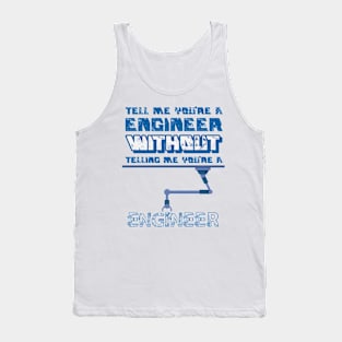 Tell me without telling me Engineer Tank Top